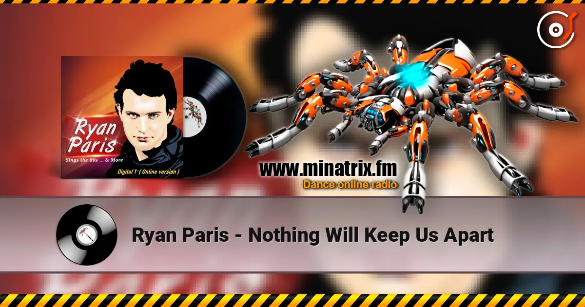 Ryan Paris - Nothing Will Keep Us Apart жоғары сапада онлайн тыңдау | Minatrix.FM