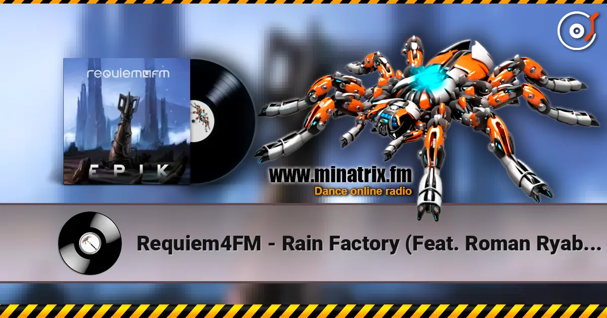 Requiem4FM - Rain Factory (Feat. Roman Ryabtsev) жоғары сапада онлайн тыңдау | Minatrix.FM