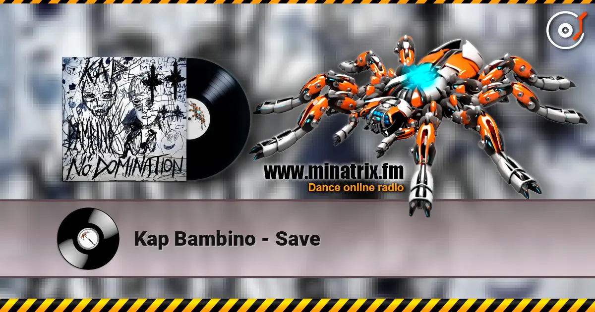 Kap Bambino - Save жоғары сапада онлайн тыңдау | Minatrix.FM
