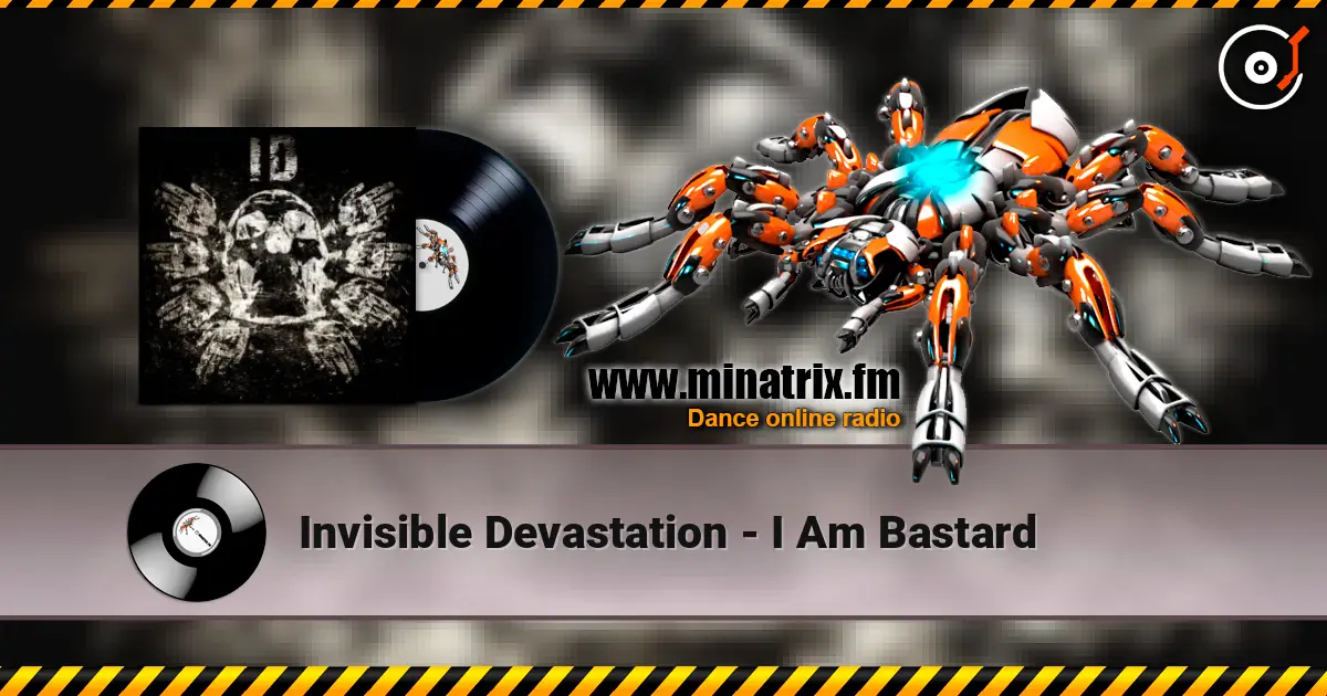 Invisible Devastation - I Am Bastard жоғары сапада онлайн тыңдау | Minatrix.FM