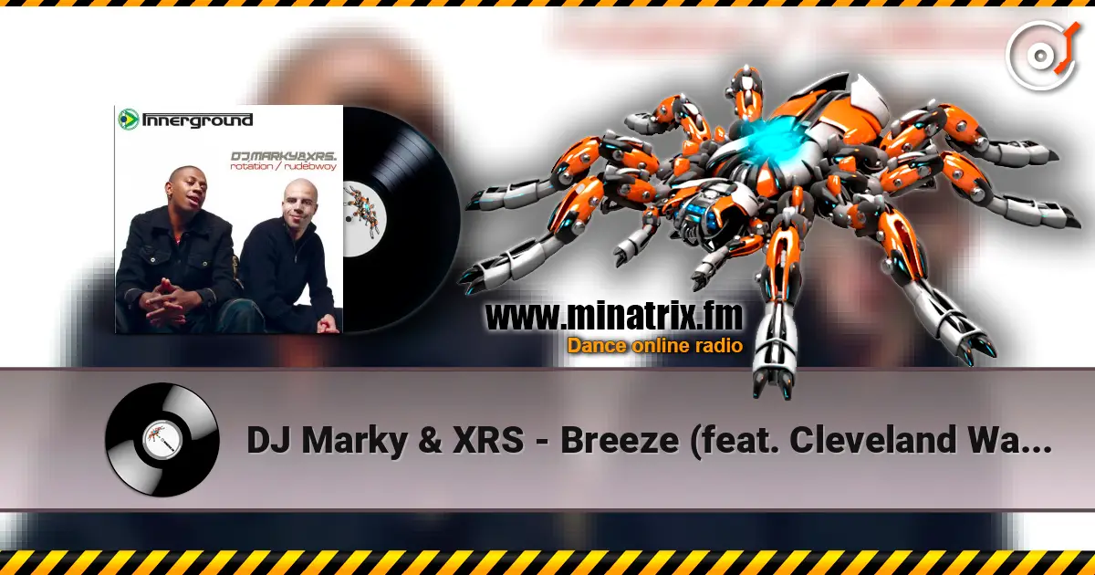 DJ Marky & XRS - Breeze (feat. Cleveland Watkis) жоғары сапада онлайн тыңдау | Minatrix.FM
