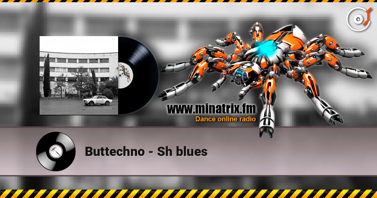 Buttechno - Sh blues жоғары сапада онлайн тыңдау | Minatrix.FM