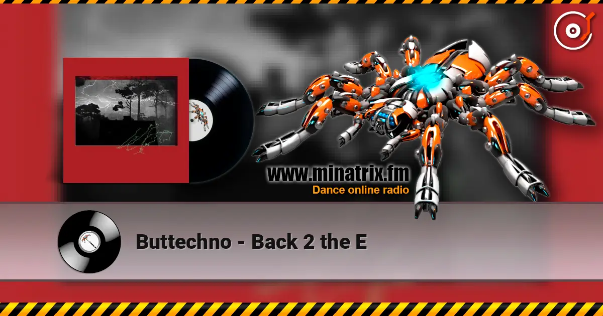 Buttechno - Back 2 the E жоғары сапада онлайн тыңдау | Minatrix.FM