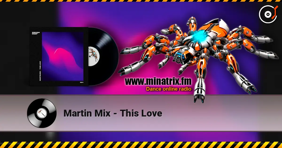 Martin Mix - This Love жоғары сапада онлайн тыңдау | Minatrix.FM