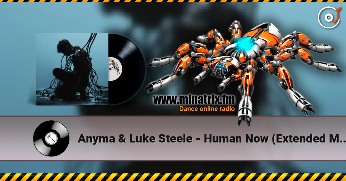 Anyma & Luke Steele - Human Now (Extended Mix) жоғары сапада онлайн тыңдау | Minatrix.FM
