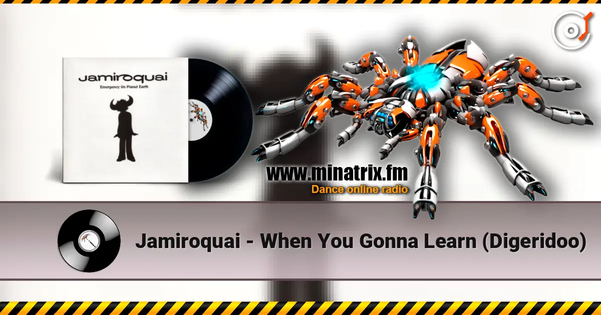 Jamiroquai - When You Gonna Learn (Digeridoo) жоғары сапада онлайн тыңдау | Minatrix.FM