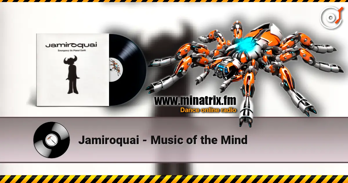 Jamiroquai - Music of the Mind жоғары сапада онлайн тыңдау | Minatrix.FM