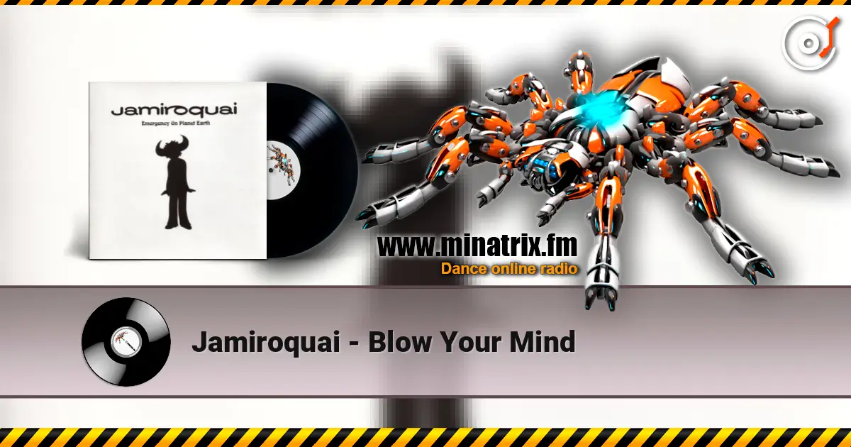 Jamiroquai - Blow Your Mind жоғары сапада онлайн тыңдау | Minatrix.FM