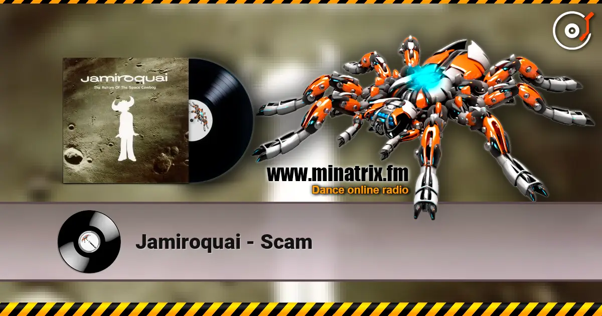 Jamiroquai - Scam жоғары сапада онлайн тыңдау | Minatrix.FM
