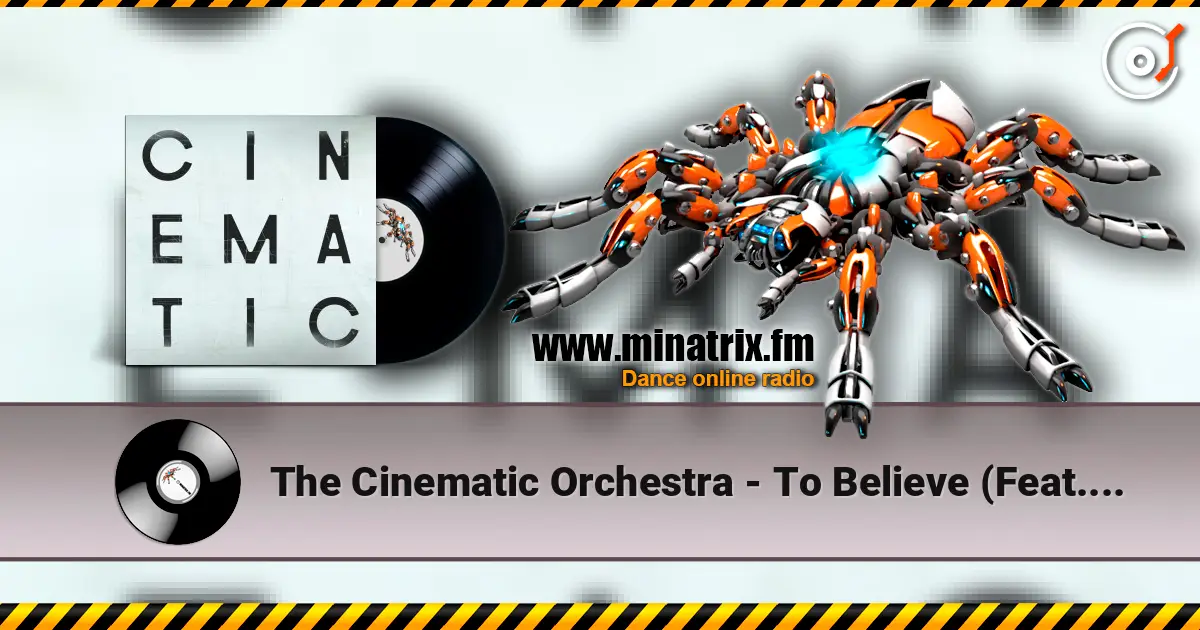 The Cinematic Orchestra - To Believe (Feat. Moses Sumney) жоғары сапада онлайн тыңдау | Minatrix.FM
