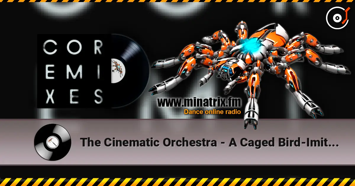 The Cinematic Orchestra - A Caged Bird-Imitations Of Life (Feat. Roots Manuva) (Moire Remix) жоғары сапада онлайн тыңдау | Minatrix.FM