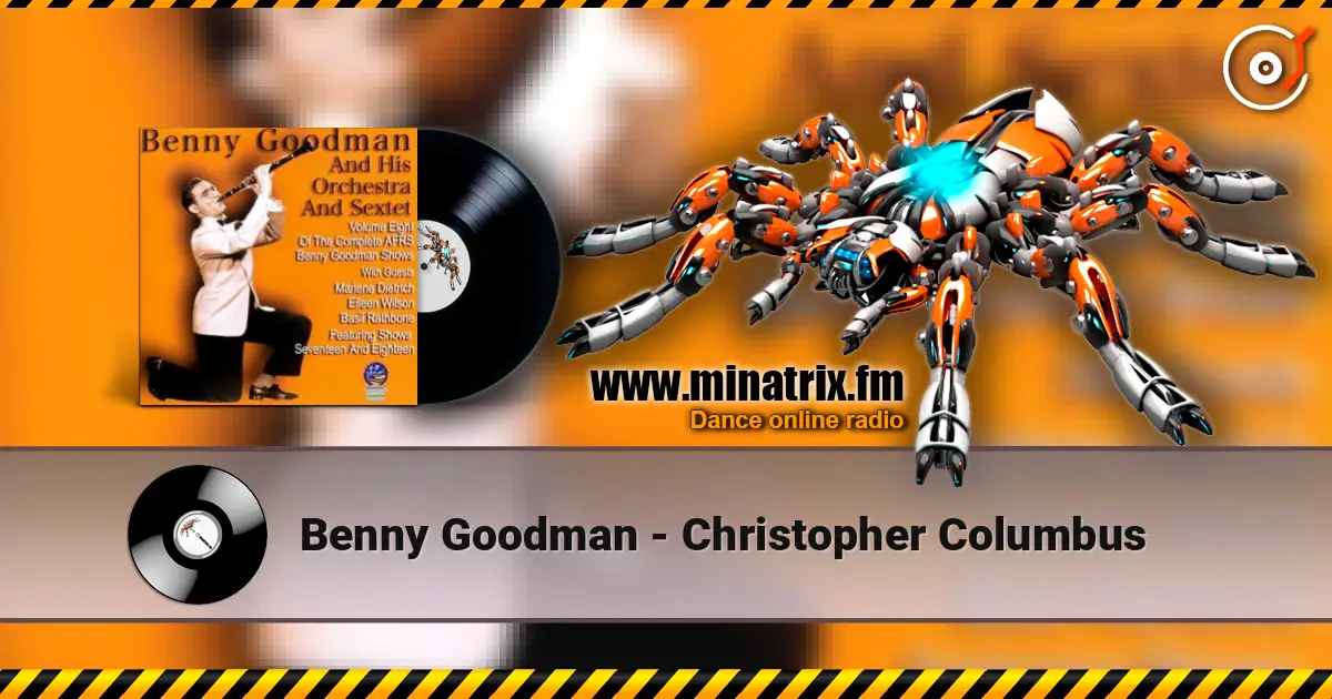 Benny Goodman - Christopher Columbus жоғары сапада онлайн тыңдау | Minatrix.FM