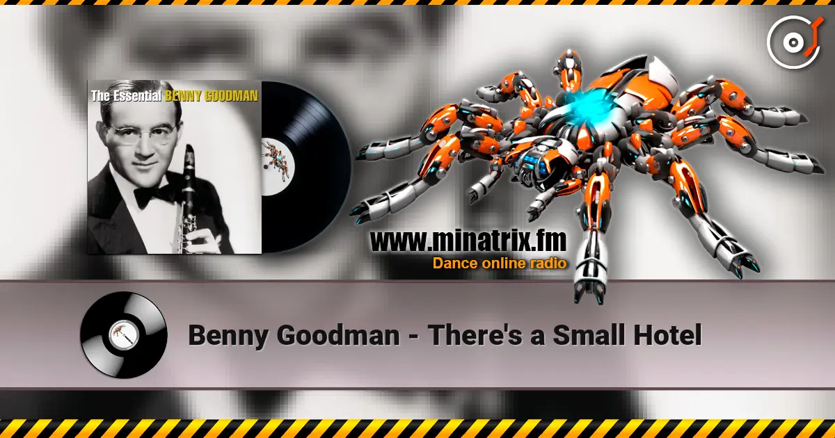 Benny Goodman - There's a Small Hotel жоғары сапада онлайн тыңдау | Minatrix.FM
