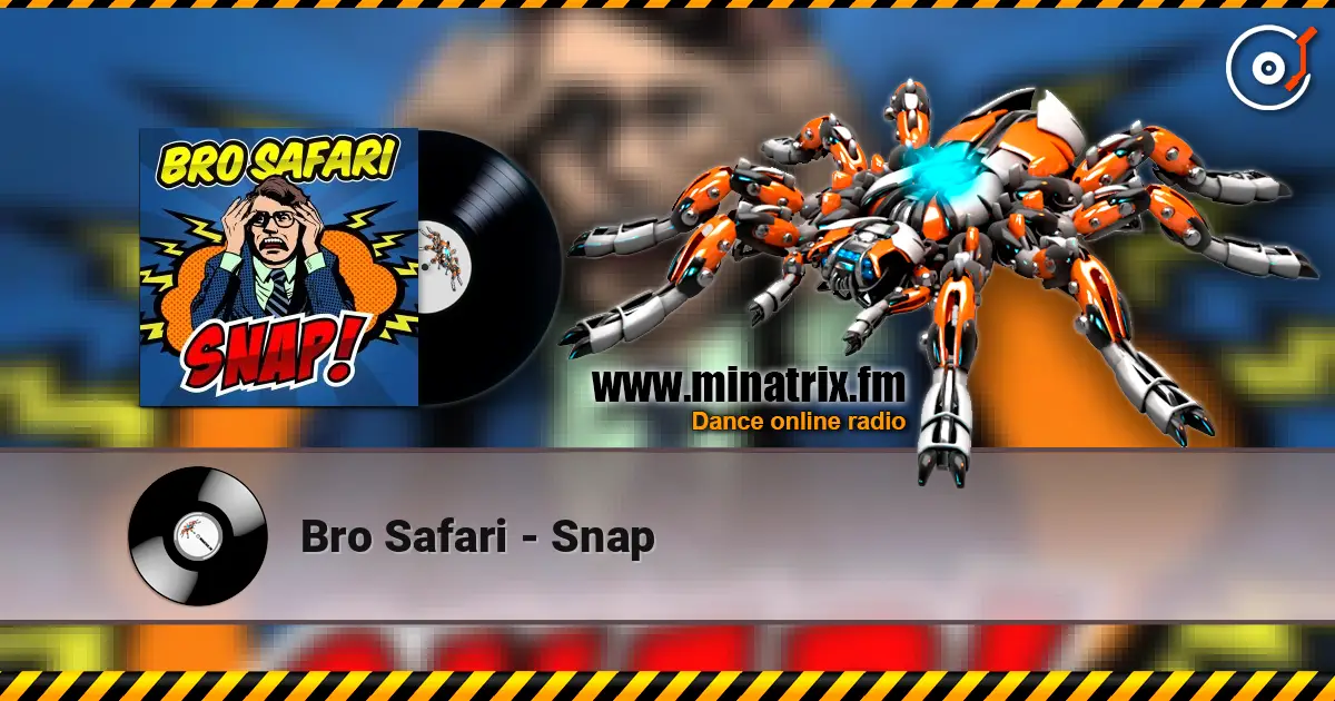 Bro Safari - Snap жоғары сапада онлайн тыңдау | Minatrix.FM