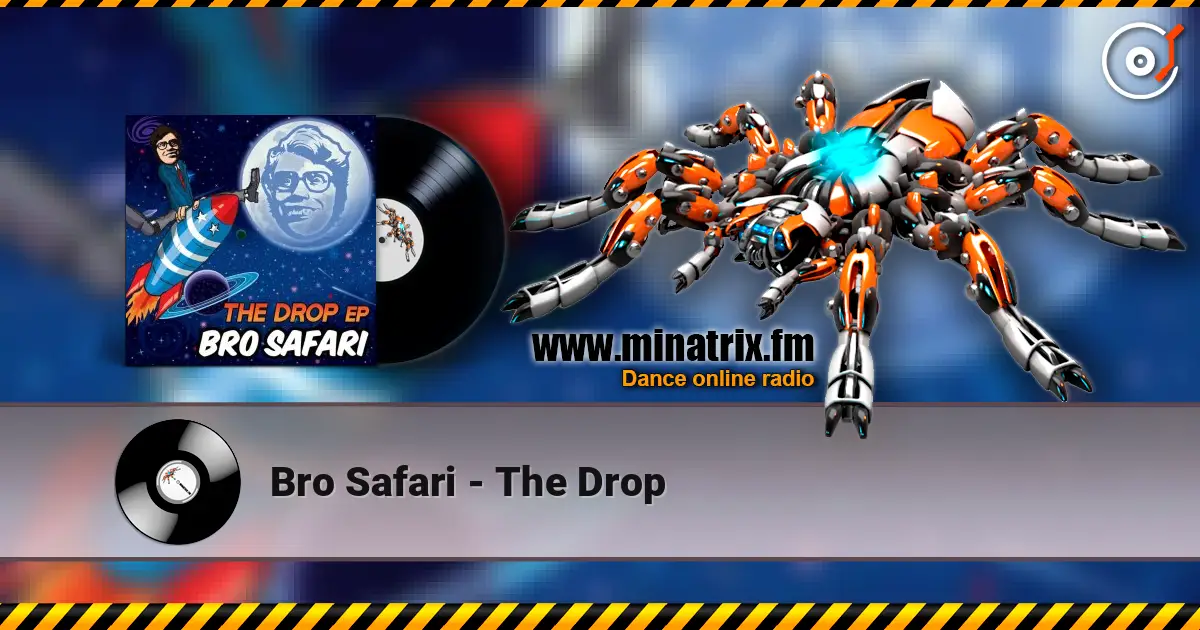 Bro Safari - The Drop жоғары сапада онлайн тыңдау | Minatrix.FM