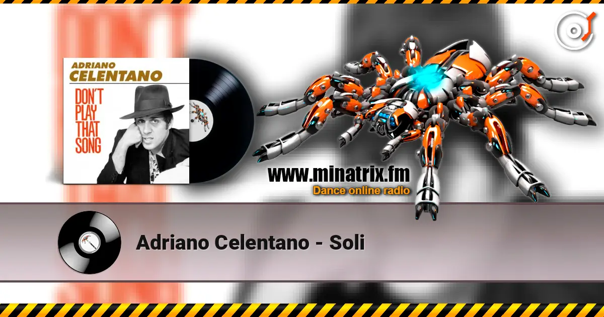 Adriano Celentano - Soli жоғары сапада онлайн тыңдау | Minatrix.FM