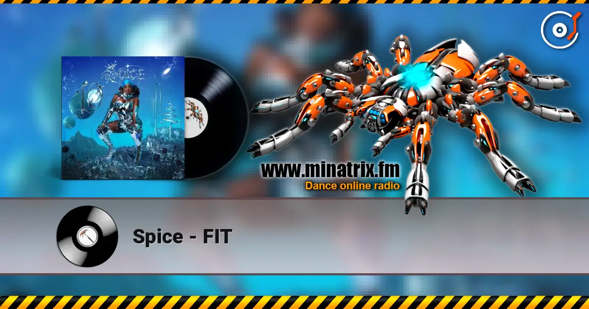 Spice - FIT жоғары сапада онлайн тыңдау | Minatrix.FM