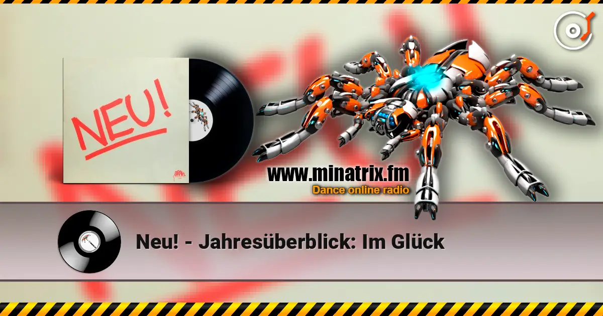 Neu! - Jahresüberblick: Im Glück жоғары сапада онлайн тыңдау | Minatrix.FM