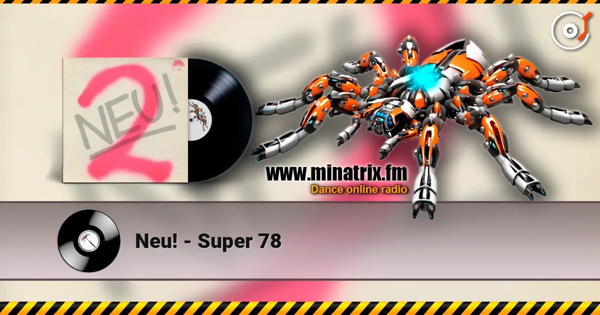 Neu! - Super 78 жоғары сапада онлайн тыңдау | Minatrix.FM