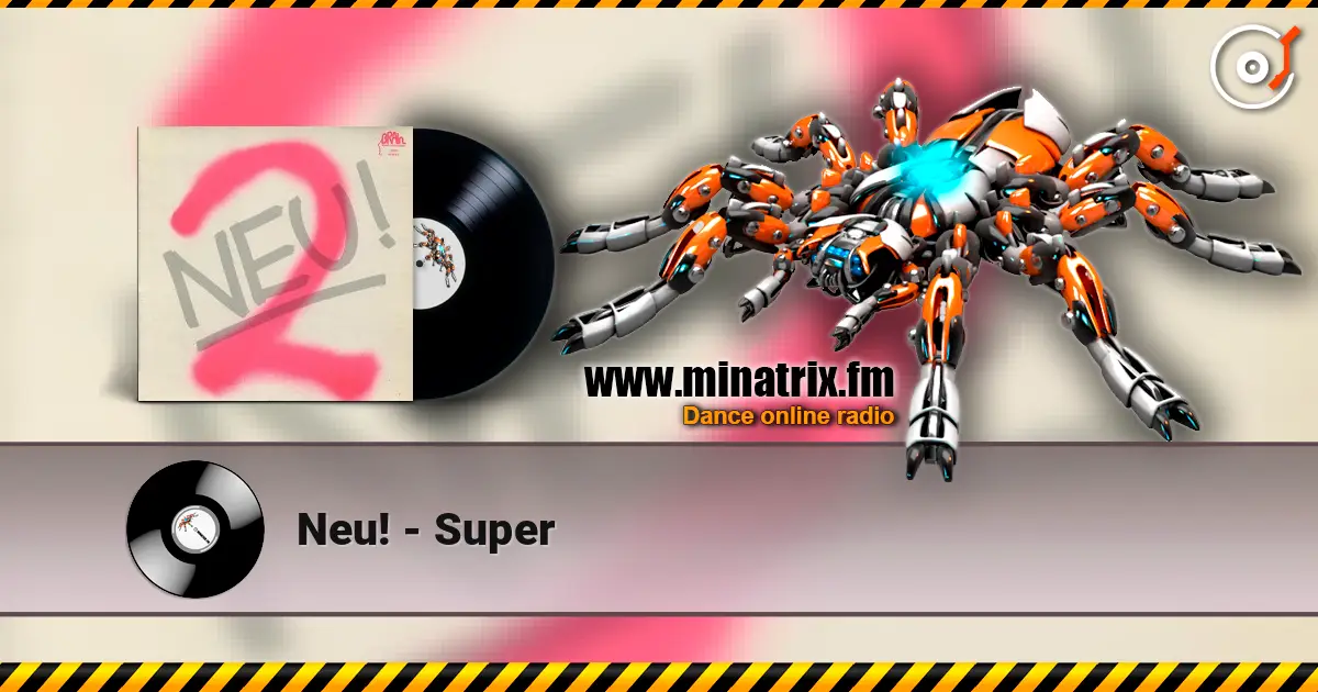 Neu! - Super жоғары сапада онлайн тыңдау | Minatrix.FM