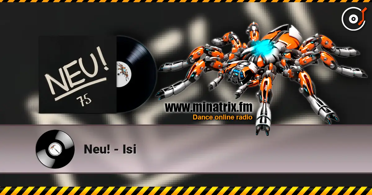 Neu! - Isi жоғары сапада онлайн тыңдау | Minatrix.FM