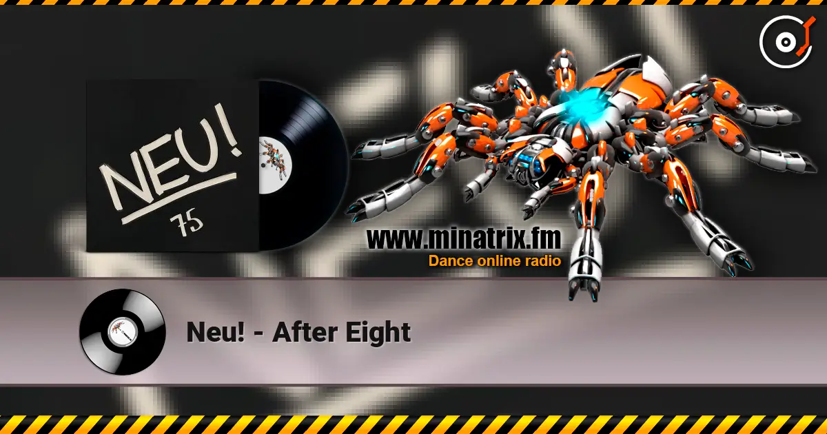 Neu! - After Eight жоғары сапада онлайн тыңдау | Minatrix.FM