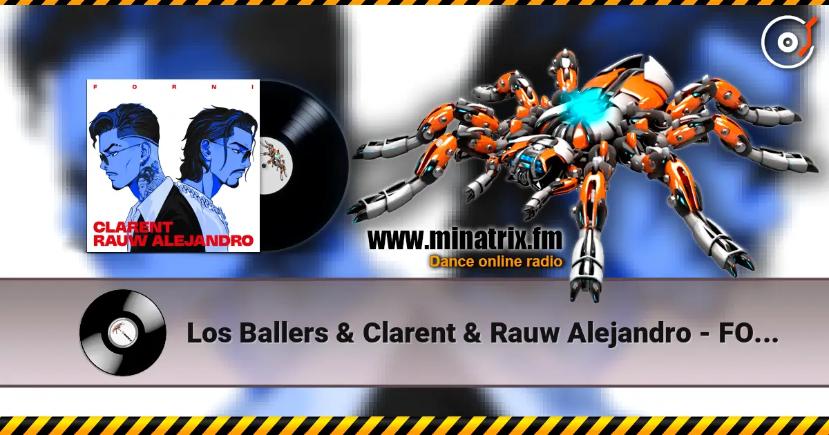 Los Ballers & Clarent & Rauw Alejandro - FORNI жоғары сапада онлайн тыңдау | Minatrix.FM