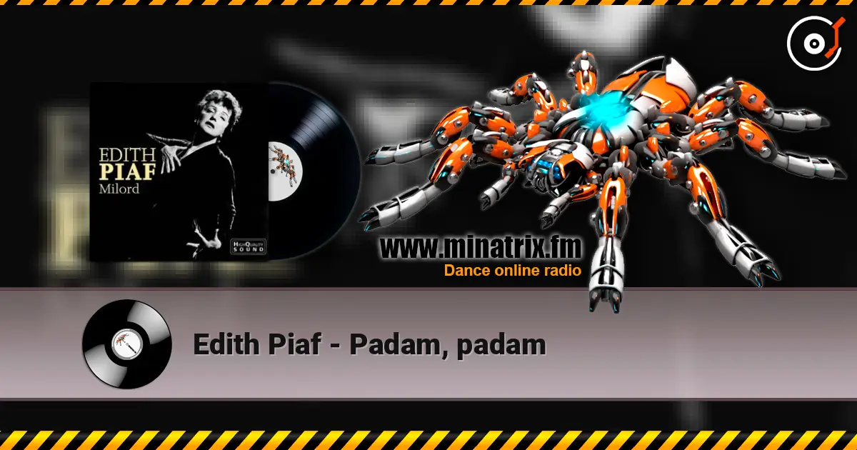 Edith Piaf - Padam, padam жоғары сапада онлайн тыңдау | Minatrix.FM