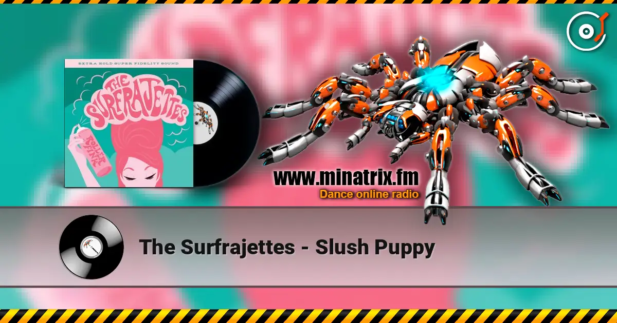 The Surfrajettes - Slush Puppy жоғары сапада онлайн тыңдау | Minatrix.FM