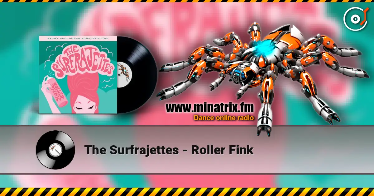 The Surfrajettes - Roller Fink жоғары сапада онлайн тыңдау | Minatrix.FM