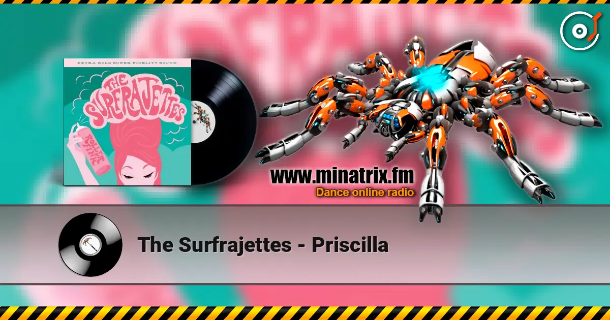 The Surfrajettes - Priscilla жоғары сапада онлайн тыңдау | Minatrix.FM
