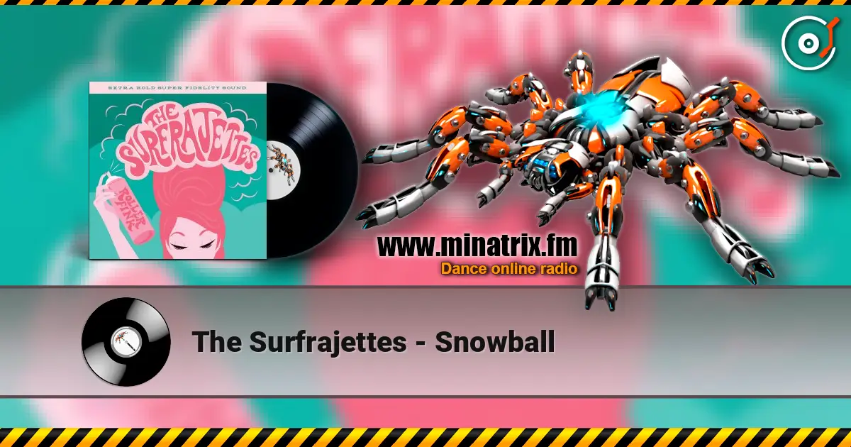 The Surfrajettes - Snowball жоғары сапада онлайн тыңдау | Minatrix.FM