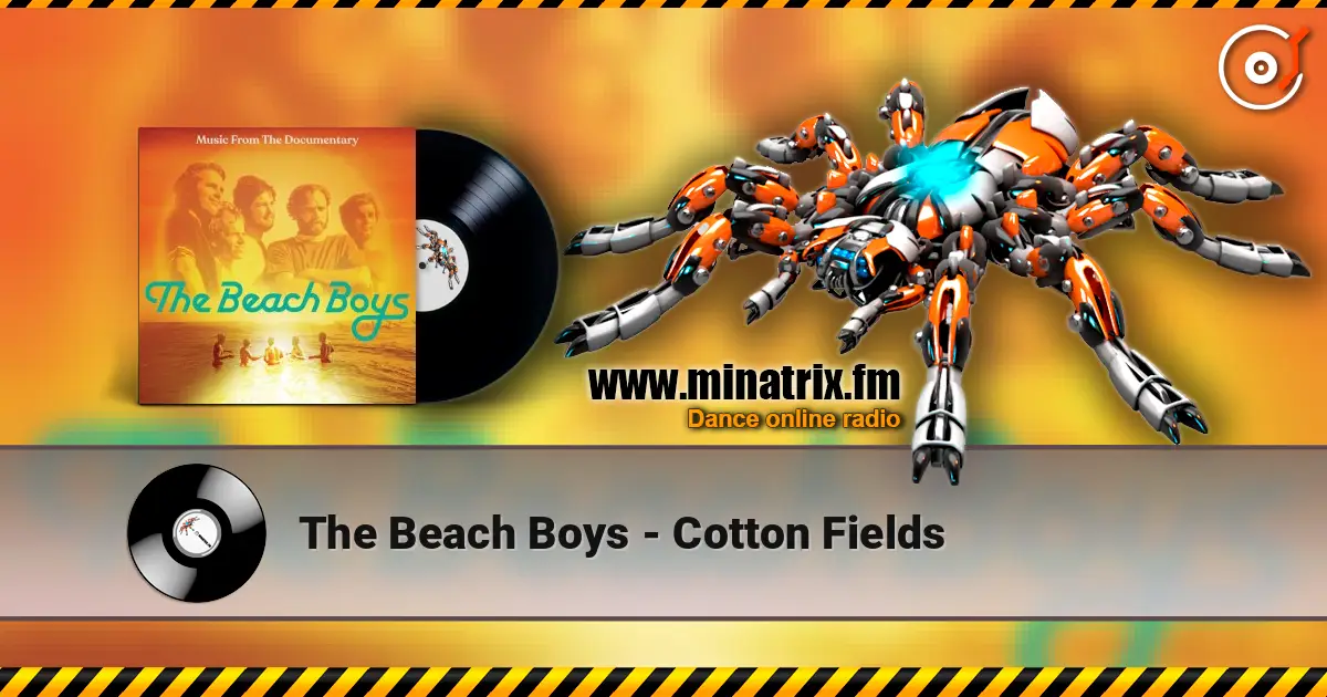 The Beach Boys - Cotton Fields жоғары сапада онлайн тыңдау | Minatrix.FM