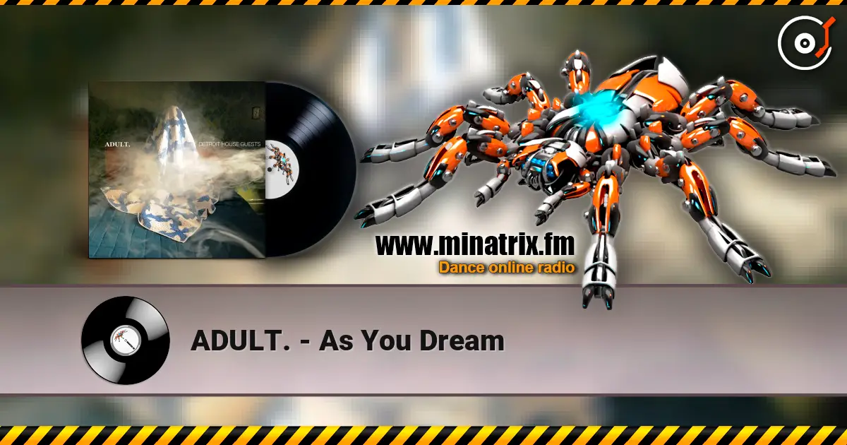 ADULT. - As You Dream жоғары сапада онлайн тыңдау | Minatrix.FM