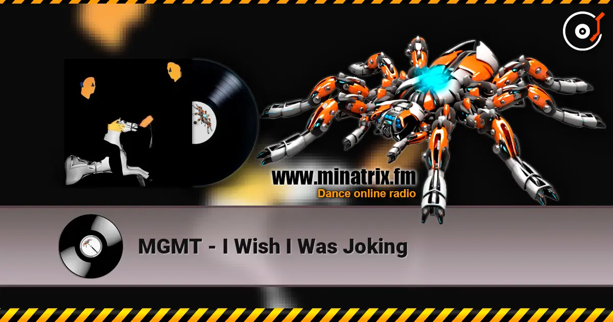 MGMT - I Wish I Was Joking жоғары сапада онлайн тыңдау | Minatrix.FM