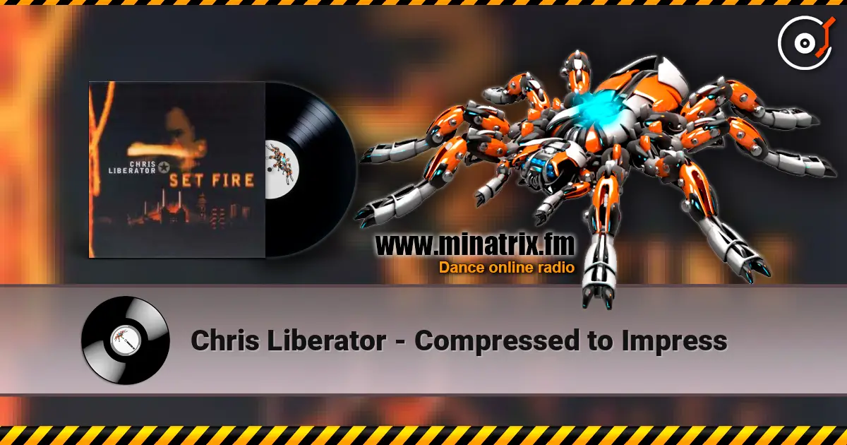 Chris Liberator - Compressed to Impress жоғары сапада онлайн тыңдау | Minatrix.FM