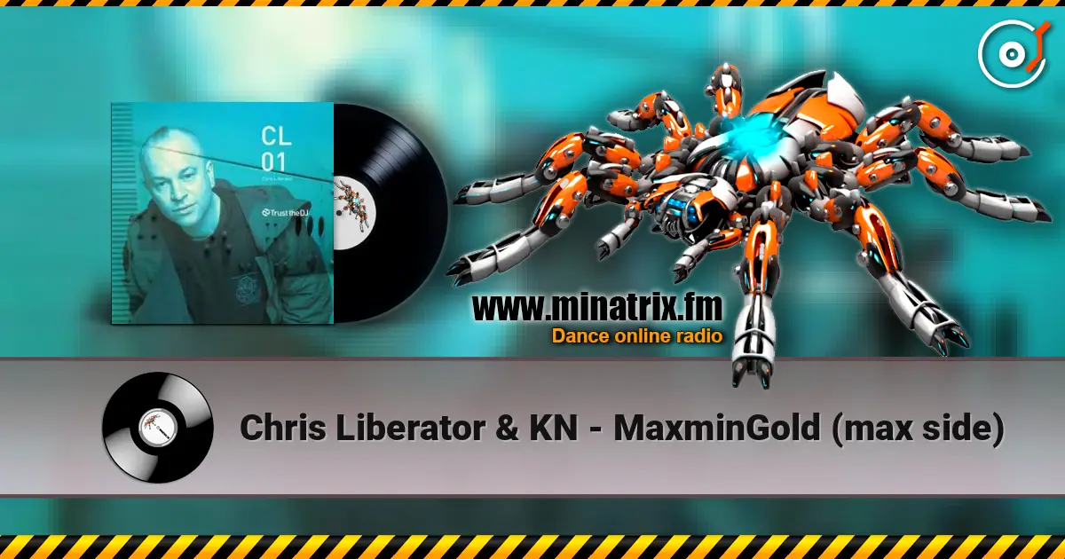 Chris Liberator & KN - MaxminGold (max side) жоғары сапада онлайн тыңдау | Minatrix.FM