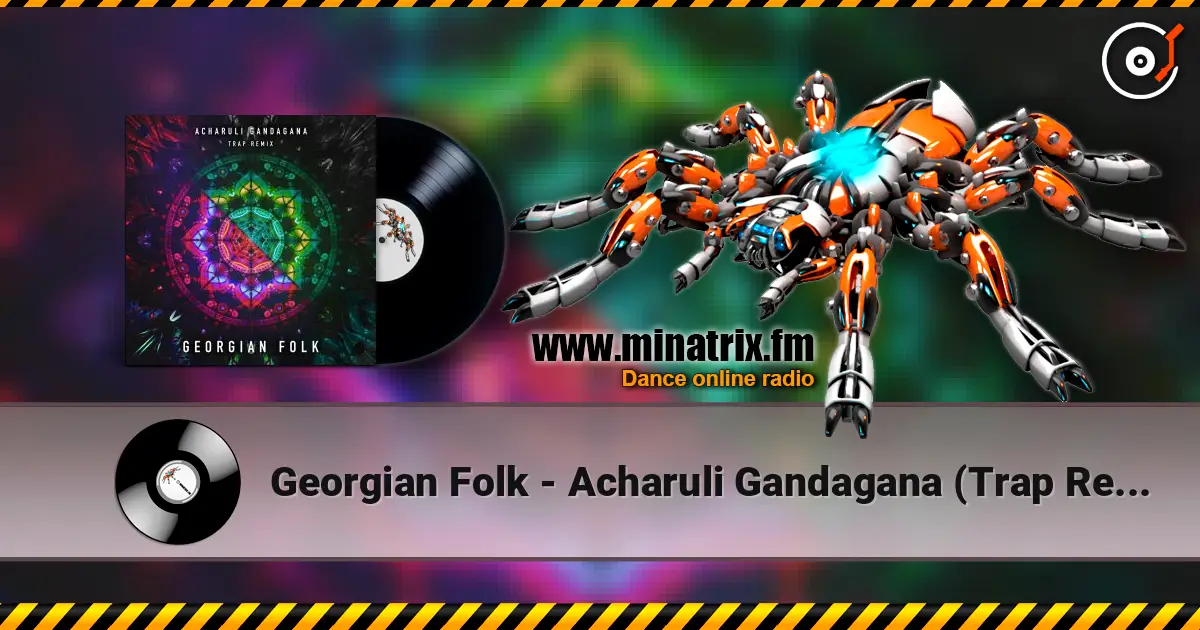 Georgian Folk - Acharuli Gandagana (Trap Remix Edit) жоғары сапада онлайн тыңдау | Minatrix.FM