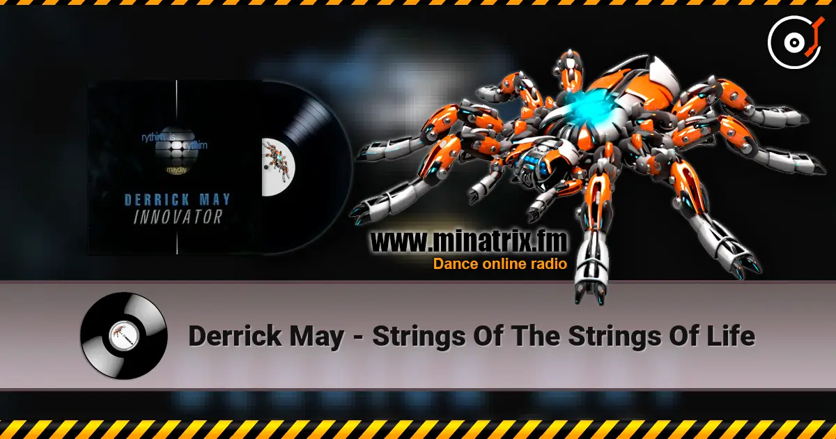 Derrick May - Strings Of The Strings Of Life жоғары сапада онлайн тыңдау | Minatrix.FM