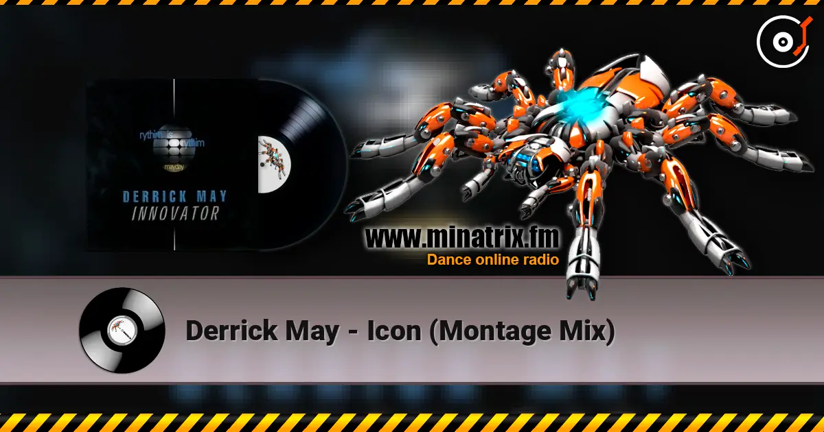 Derrick May - Icon (Montage Mix) жоғары сапада онлайн тыңдау | Minatrix.FM