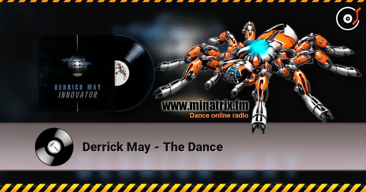 Derrick May - The Dance жоғары сапада онлайн тыңдау | Minatrix.FM