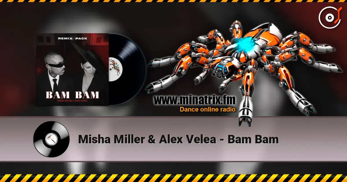 Misha Miller &  Alex Velea - Bam Bam жоғары сапада онлайн тыңдау | Minatrix.FM