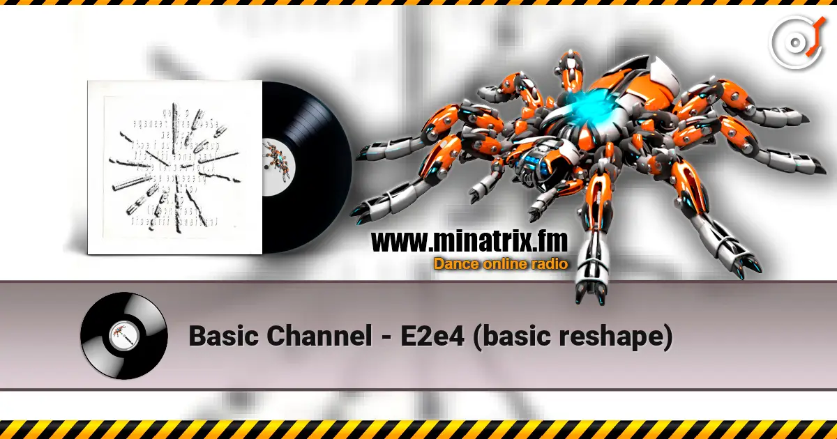 Basic Channel - E2e4 (basic reshape) жоғары сапада онлайн тыңдау | Minatrix.FM