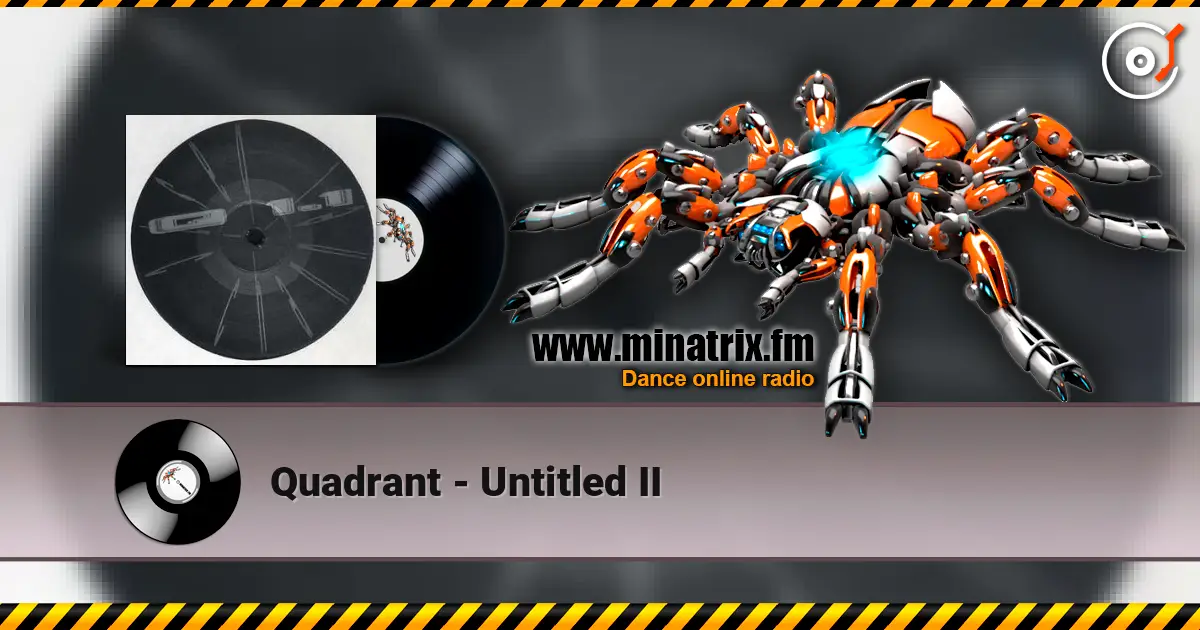 Quadrant - Untitled II жоғары сапада онлайн тыңдау | Minatrix.FM