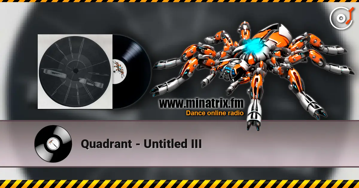 Quadrant - Untitled III жоғары сапада онлайн тыңдау | Minatrix.FM