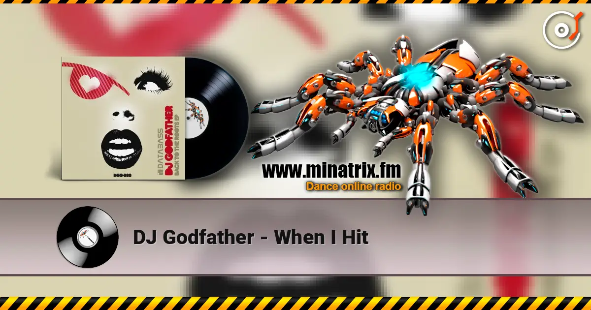 DJ Godfather - When I Hit жоғары сапада онлайн тыңдау | Minatrix.FM