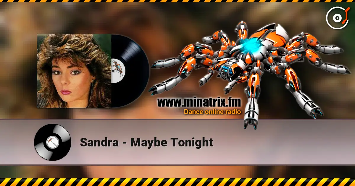 Sandra - Maybe Tonight жоғары сапада онлайн тыңдау | Minatrix.FM