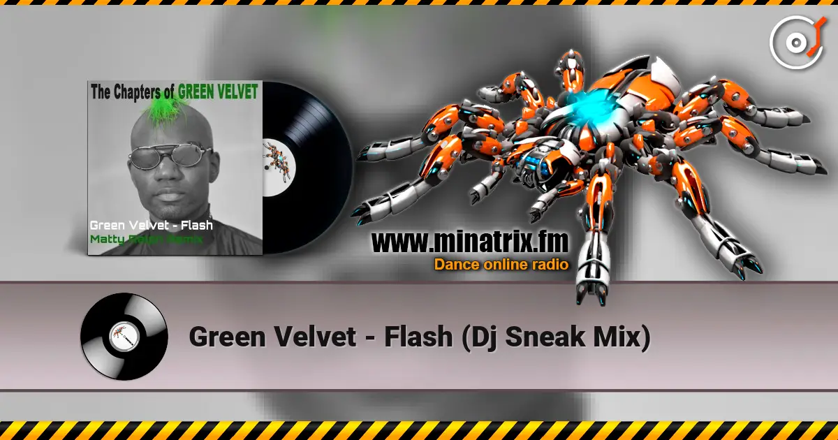 Green Velvet - Flash (Dj Sneak Mix) жоғары сапада онлайн тыңдау | Minatrix.FM