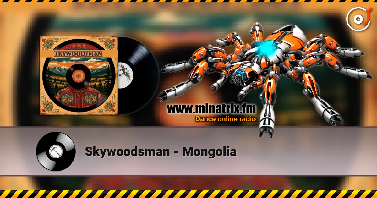 Skywoodsman - Mongolia жоғары сапада онлайн тыңдау | Minatrix.FM