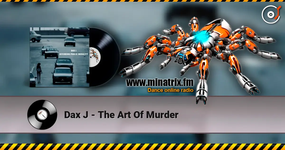 Dax J - The Art Of Murder жоғары сапада онлайн тыңдау | Minatrix.FM